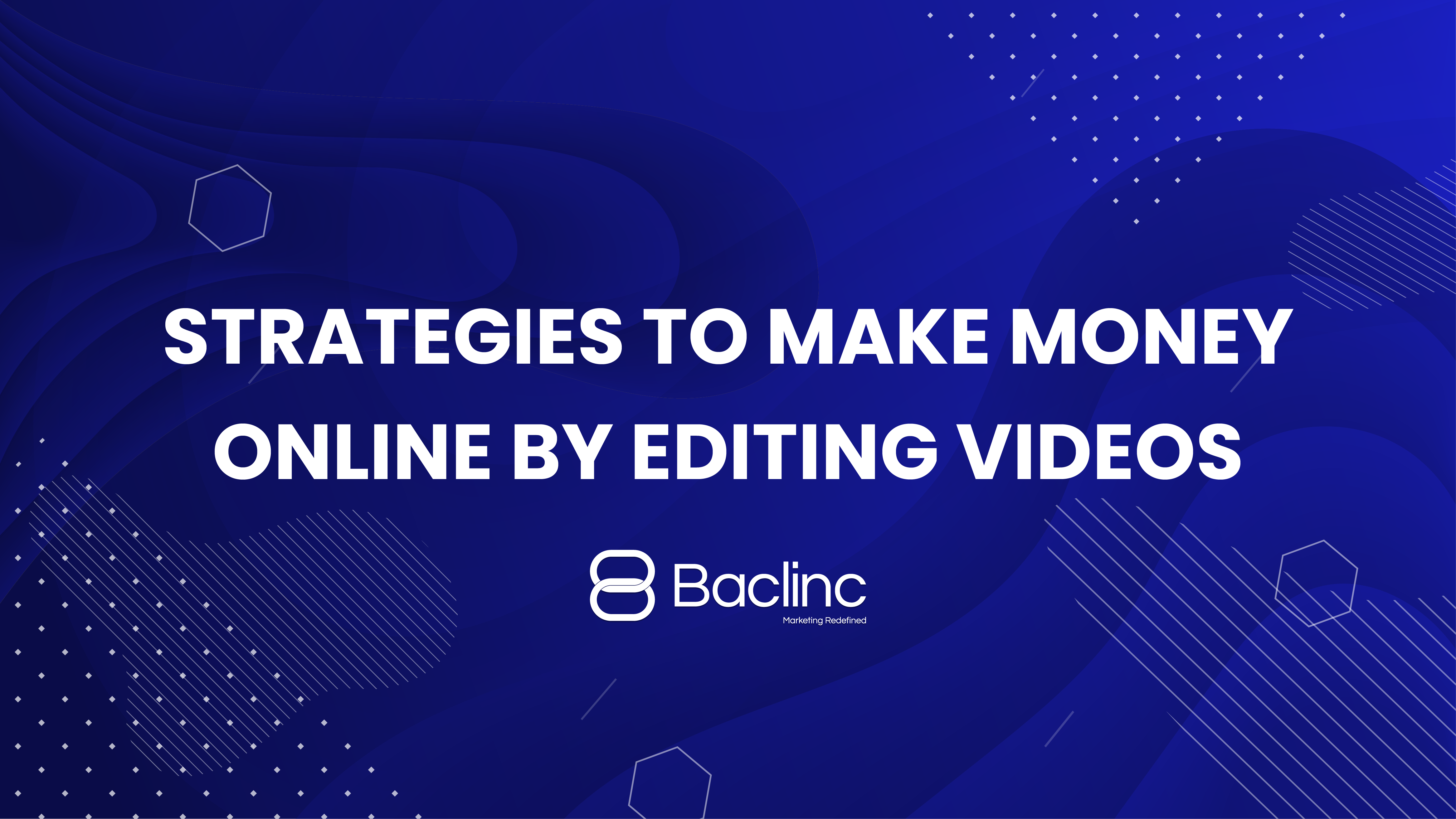 Strategies to Make Money Online by Editing Videos - Baclinc