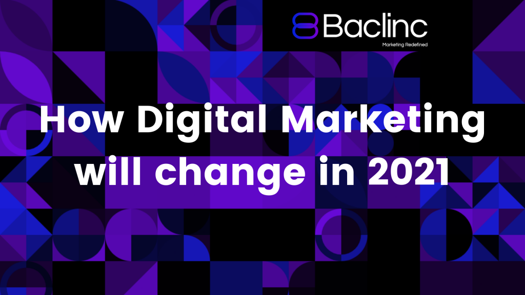 How Digital Marketing will change in 2021